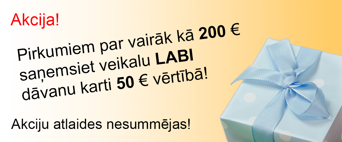 Pirkumiem par vairāk kā 200 € saņemsiet veikalu LABI dāvanu karti 50 € vērtībā