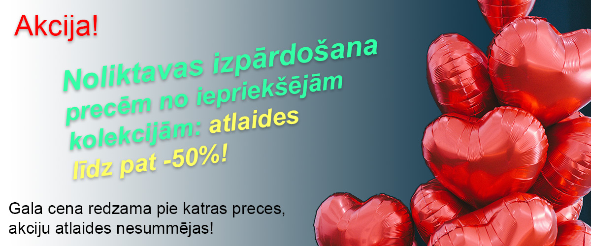 Iepriekšējo kolekciju totāla izpārdošana, atlaides līdz -50%! Akcijas nesummējas.